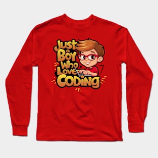 Coding Computer Design: Just A Boy Who Loves Coding Long Sleeve T-Shirt